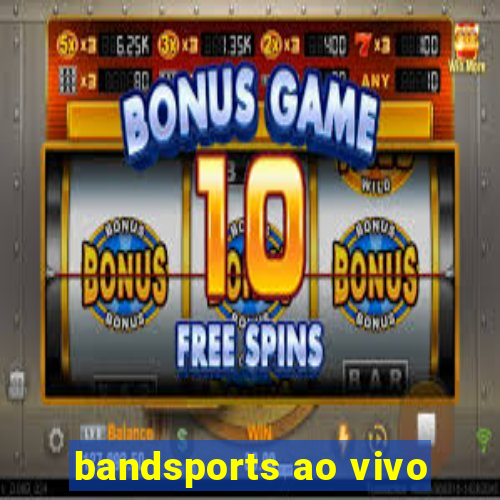 bandsports ao vivo